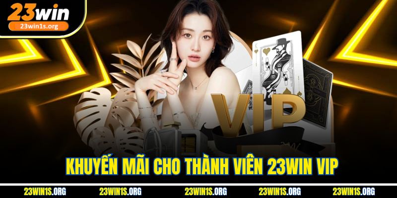 Khuyến Mãi Cho Thành Viên 23win