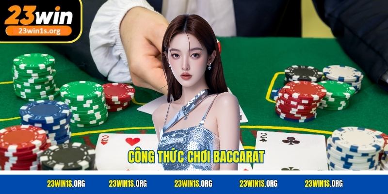 Công thức chơi baccarat