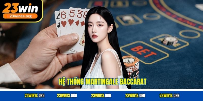 Hệ thống Martingale baccarat